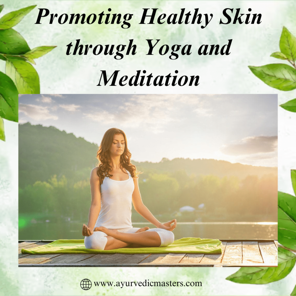 Healthy Skin through  yoga and meditation 