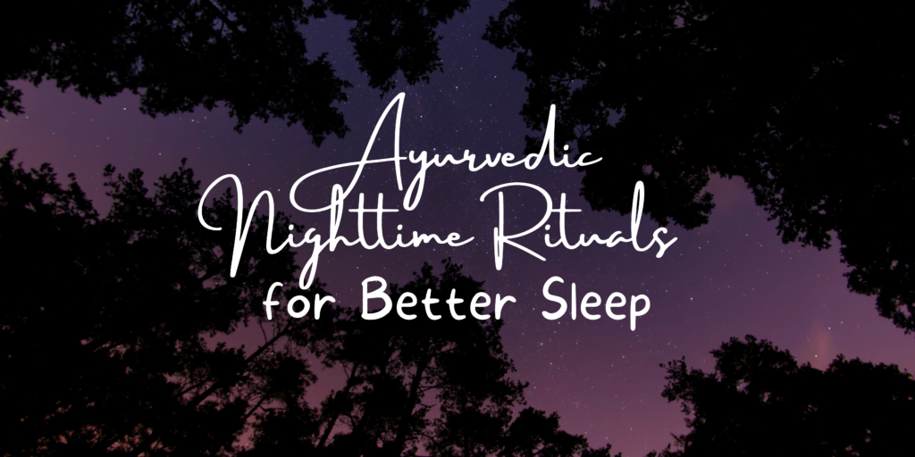 ayurvedic nighttime rituals