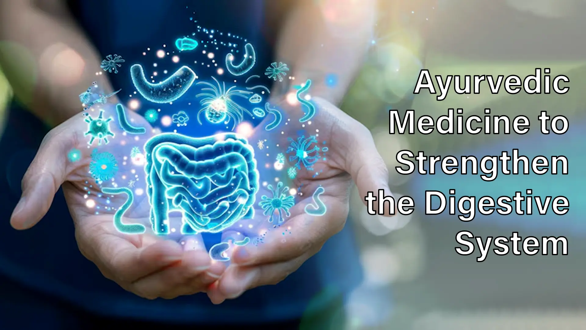 Ayurvedic Medicine to Strengthen the Digestive System